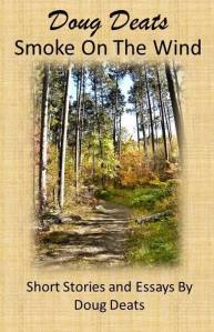 Smoke on the Wind by Doug Deats includes stories about both bird hunting and fly fishing